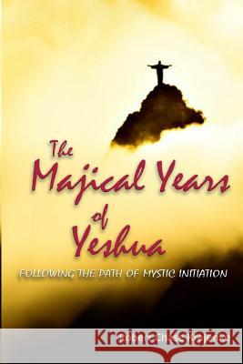 The Majical Years of Yeshua: Israel and England Robert Chase Krajenke 9781492202653