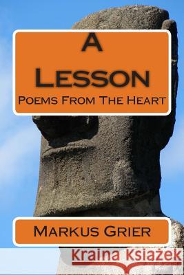 A Lesson: Poems From The Heart Grier, Markus 9781492202813