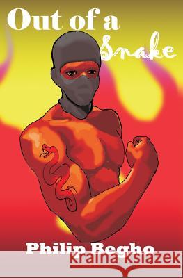 Out of a Snake: A novella Begho, Philip 9781492203827 Createspace