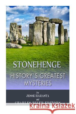 History's Greatest Mysteries: Stonehenge Jesse Harasta Charles River Editors 9781492205333 Createspace Independent Publishing Platform