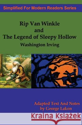 Rip Van Winkle And The Legend of Sleepy Hollow: Simplified for Modern Readers Lakon, George 9781492207139 Createspace
