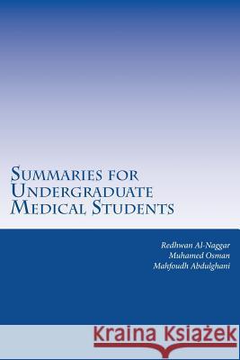 Summaries for Undergraduate Medical Students Prof Redhwan Ahmed Al-Naggar Dr Muhamed Osman Dr Mahfoudh Abdulghani 9781492208204 Createspace