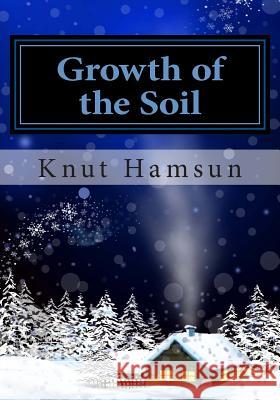 Growth of the Soil Knut Hamsun 9781492210740