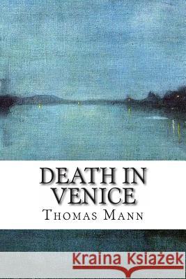 Death in Venice Thomas Mann 9781492212133 Createspace