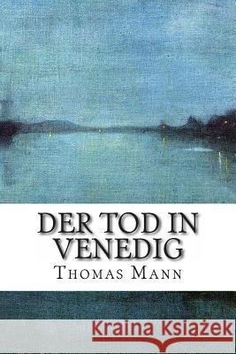 Der Tod in Venedig Thomas Mann 9781492212348 Createspace