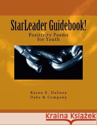 StarLeader Guidebook!: Positivity Poems for Youth Dabney, Karen E. 9781492213468 Createspace