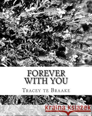 Forever With You: Learning to go forward means leaving the past behind and moving on with the future Te Braake, Tracey 9781492214397 John Wiley & Sons