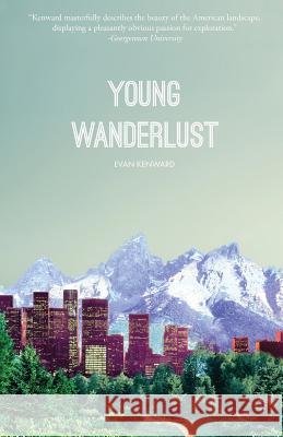 Young Wanderlust Evan Kenward 9781492214465 Createspace