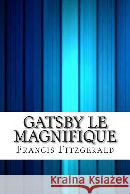 Gatsby Le Magnifique Francis Scott Fitzgerald 9781492214748 Createspace