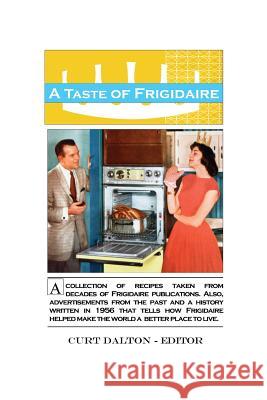 A Taste of Frigidaire Curt Dalton 9781492215011 Createspace