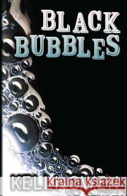 Black Bubbles Kelli Owen 9781492216414 Createspace