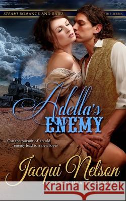 Adella's Enemy Jacqui Nelson 9781492216773 Createspace