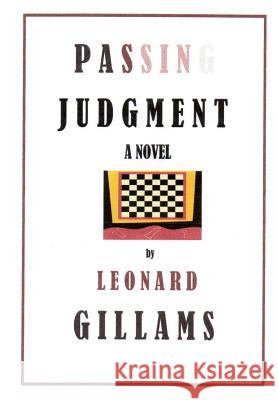 Passing Judgment MR Leonard C. Gillams 9781492219989 Createspace