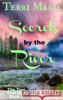 Secrets by the River Terri Marie 9781492221524 Createspace