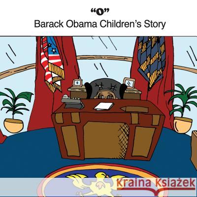 O: Barack Obama Children's Story Vester Banne Benjamin Black 9781492222347 Createspace