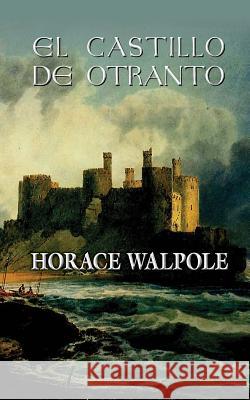 El castillo de Otranto Walpole, Horace 9781492224655