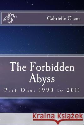 The Forbidden Abyss Gabrielle Chana 9781492225249 Createspace