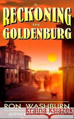 A Reckoning in Goldenburg Ron Washburn 9781492225546 Createspace