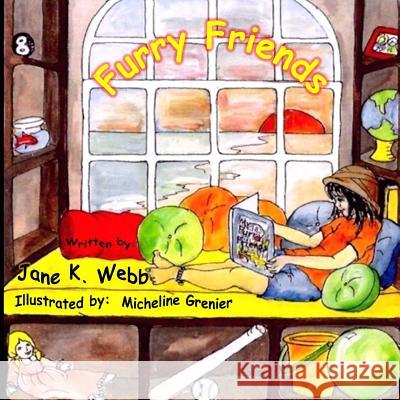 Furry Friends Micheline Grenier Jane K. Webb 9781492229032 Createspace Independent Publishing Platform