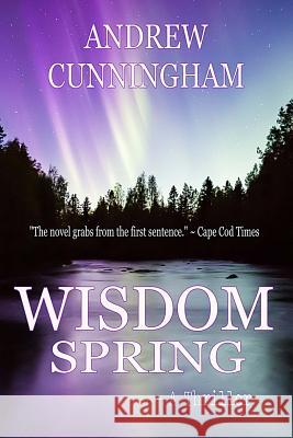 Wisdom Spring Andrew Cunningham 9781492229322 Createspace