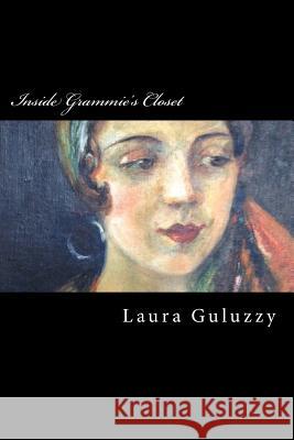 Inside Grammie's Closet Laura Guluzzy 9781492229858 Createspace