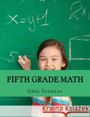 Fifth Grade Math: For Home School or Extra Practice Greg Sherman Home School Brew 9781492233749 Createspace