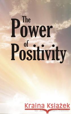 The Power of Positivity Julie Graham-Tremillo 9781492234487 Createspace