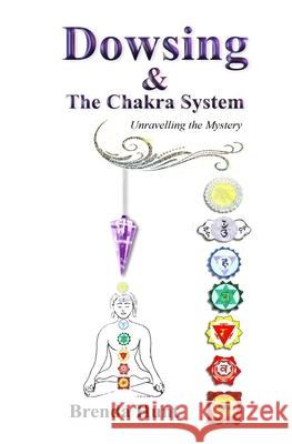 Dowsing and the Chakra System Brenda Hunt 9781492237242 Createspace Independent Publishing Platform