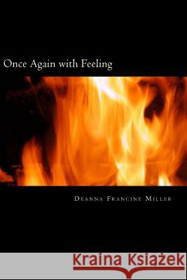 Once Again with Feeling Deanna Francine Miller 9781492238447 Createspace