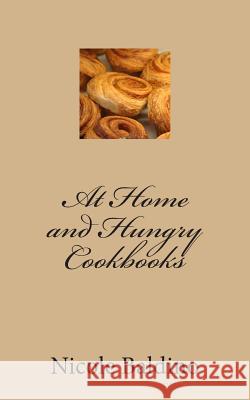 At Home and Hungry Cookbooks Nicole Baldino 9781492239659 Createspace