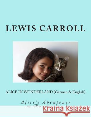 Alice in Wonderland (German & English): Alice's Abenteuer im Wunderland Zimmermann, Antonie 9781492239666