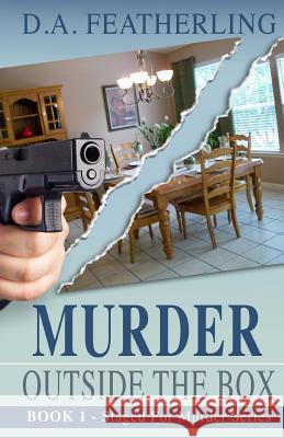 Murder Outside the Box D. a. Featherling 9781492240273 Createspace