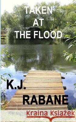 Taken at the Flood K. J. Rabane Rebecca Sian Photography 9781492242970 Createspace
