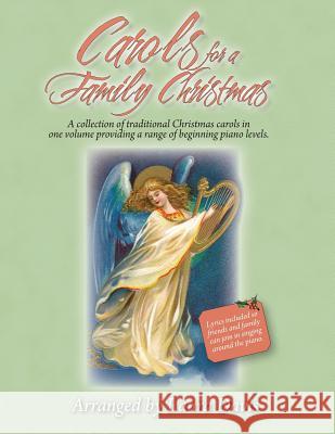 Carols for a Family Christmas: Arranged by Laura Davis Laura Davis Jim Davis 9781492245131 Createspace