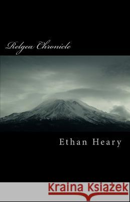 Relgea Chronicle: First Encounter Ethan Heary 9781492247517