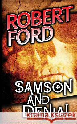 Samson and Denial Robert Ford 9781492250517 Createspace