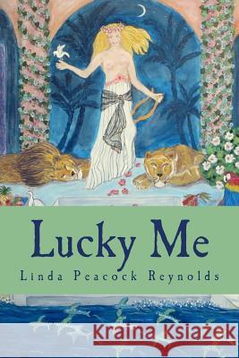 Lucky Me Linda Peacock Reynolds 9781492253372 Createspace