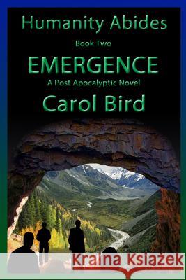 Emergence - A Post Apocalyptic Novel Carol Bird 9781492255789 Createspace