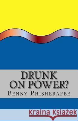 Drunk On Power?: It's Only Common Sense Wright, David 9781492257257 Createspace