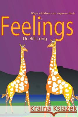 Feelings: Ways children express their feelings Long, Bill 9781492259237