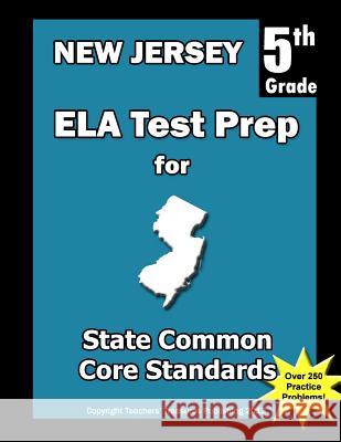New Jersey 5th Grade ELA Test Prep: Common Core Learning Standards Treasures, Teachers' 9781492259282 Createspace