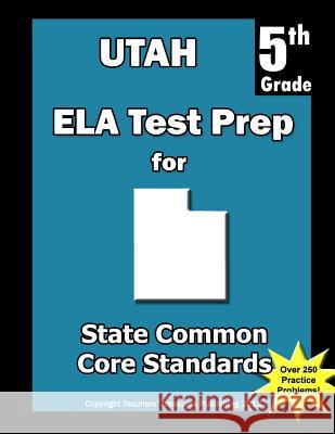 Utah 5th Grade ELA Test Prep: Common Core Learning Standards Treasures, Teachers' 9781492260813 Createspace