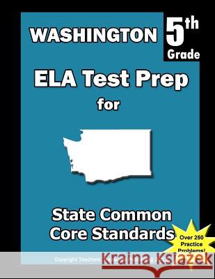 Washington 5th Grade ELA Test Prep: Common Core Learning Standards Treasures, Teachers' 9781492261032 Createspace