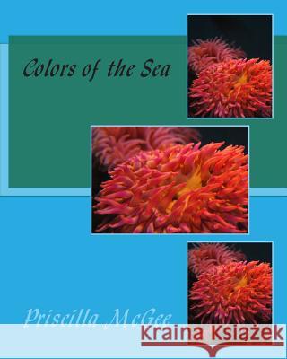 Colors of the Sea Priscilla M. McGee 9781492263029 Createspace