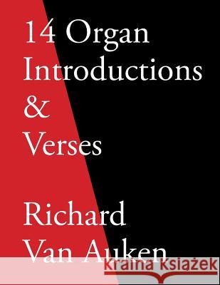 14 Organ Introductions & Verses Richard Va 9781492263623 Createspace