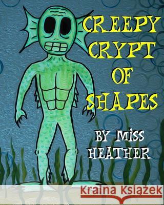 Creepy Crypt of Shapes Miss Heather 9781492267379