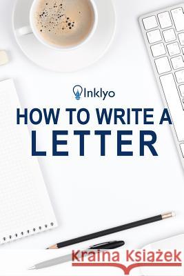 How to Write a Letter Scribendi 9781492269090 Createspace