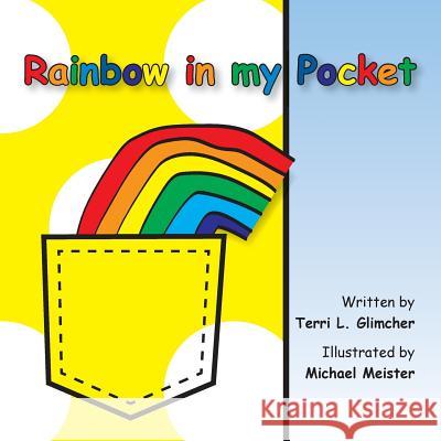 Rainbow in my Pocket Mackey, Tammy J. 9781492270607 Createspace Independent Publishing Platform