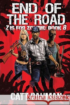 End of The Road: Z is for Zombie Dahman, Catt 9781492272793 Createspace