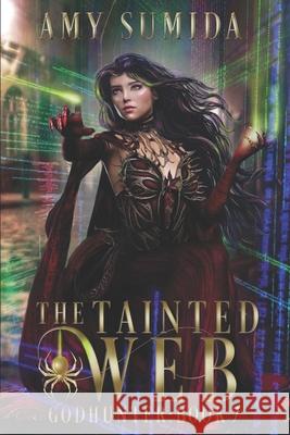 The Tainted Web Amy Sumida 9781492274148 Createspace